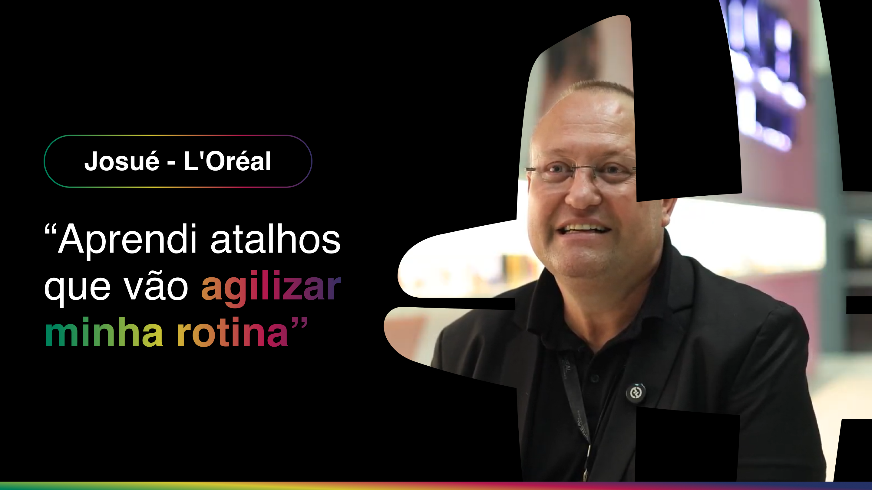 Depoimento de Josu&eacute; Bonfim, da L&rsquo;Or&eacute;al