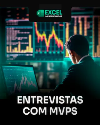Módulo 26 - (Opcional) Bônus Entrevistas com MVPs Excel