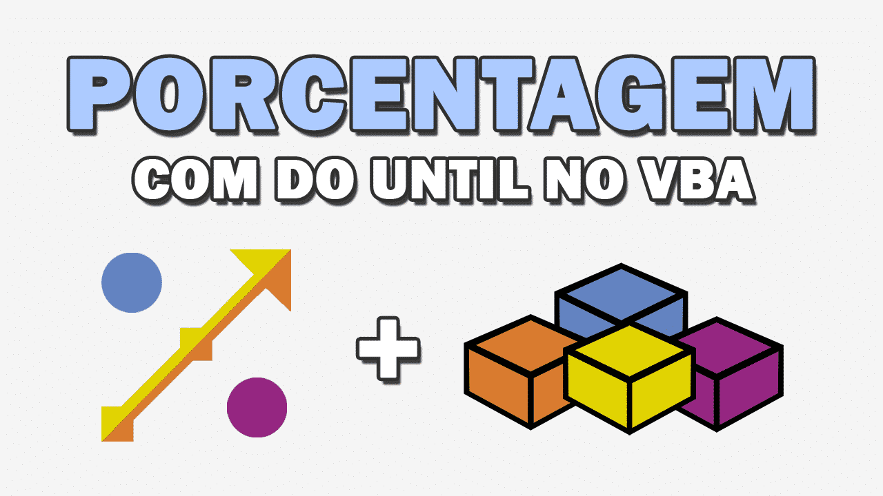 Do Until VBA – Como utilizar essa estrutura de repetição?