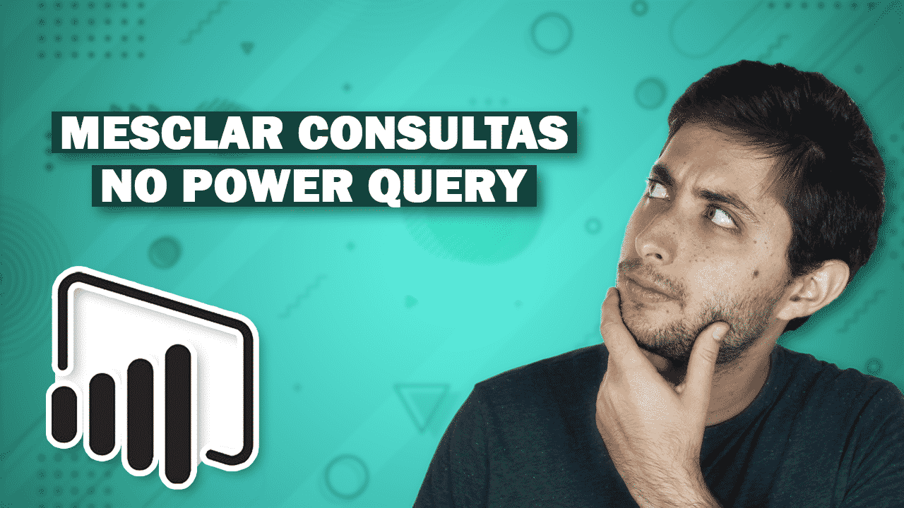 Mesclar Consultas no Power BI utilizando o Power Query