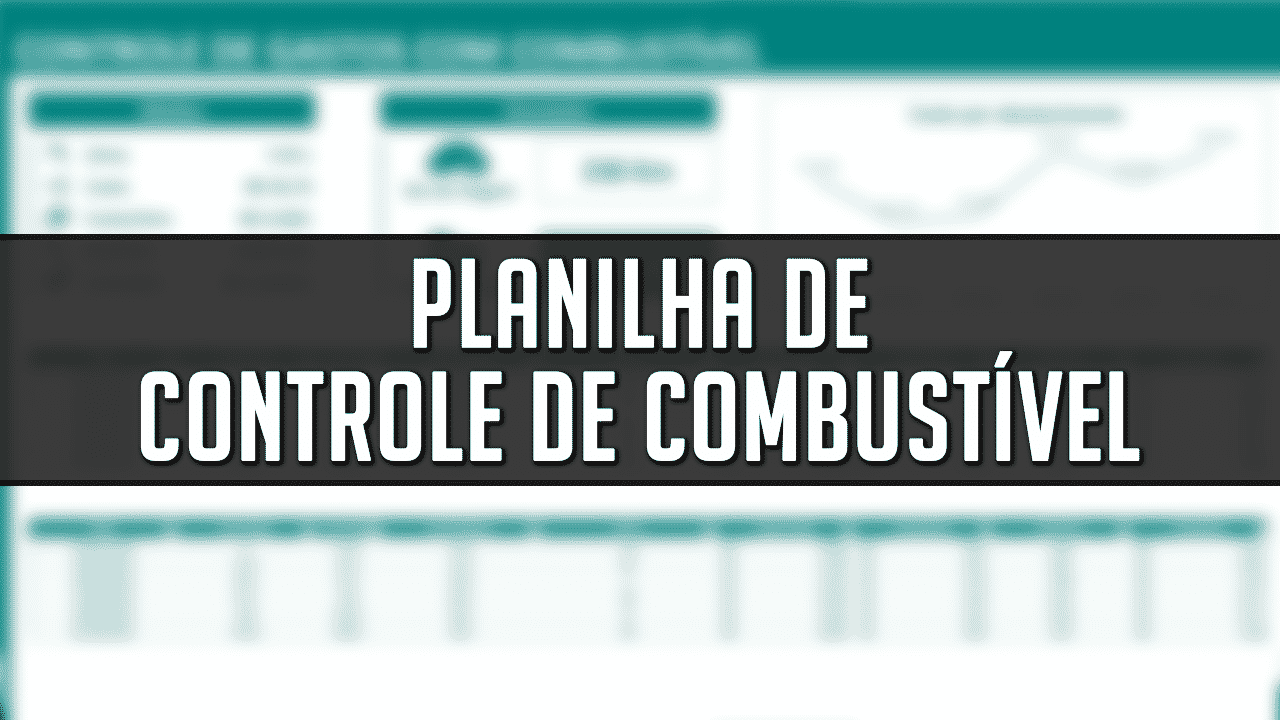 Planilha de Controle de Combustível [Download Gratuito]