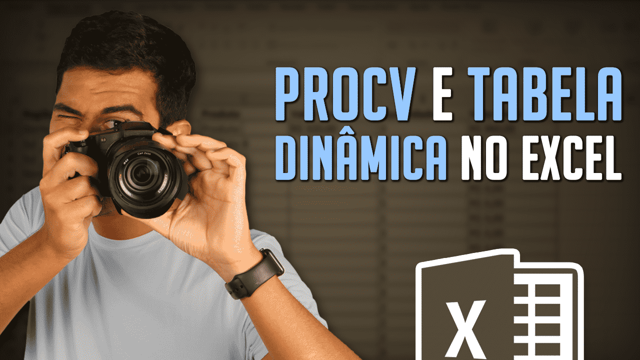 PROCV e Tabela Dinâmica – Os Recursos Mais Utilizados no Excel