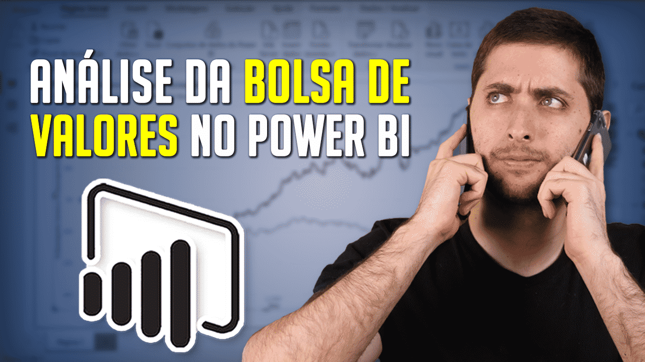Bolsa de Valores no Power BI – Análise de Dados