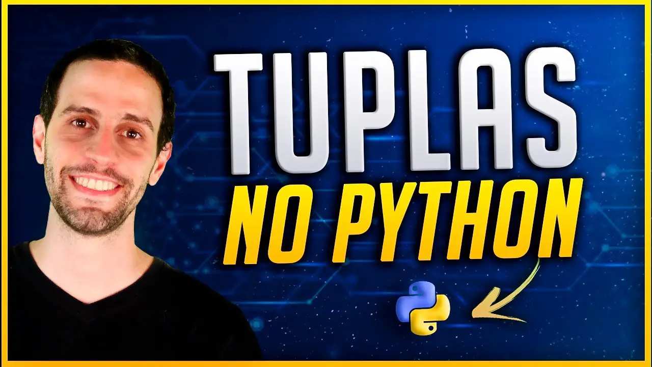 Tuplas no Python - Como Utilizá-las?