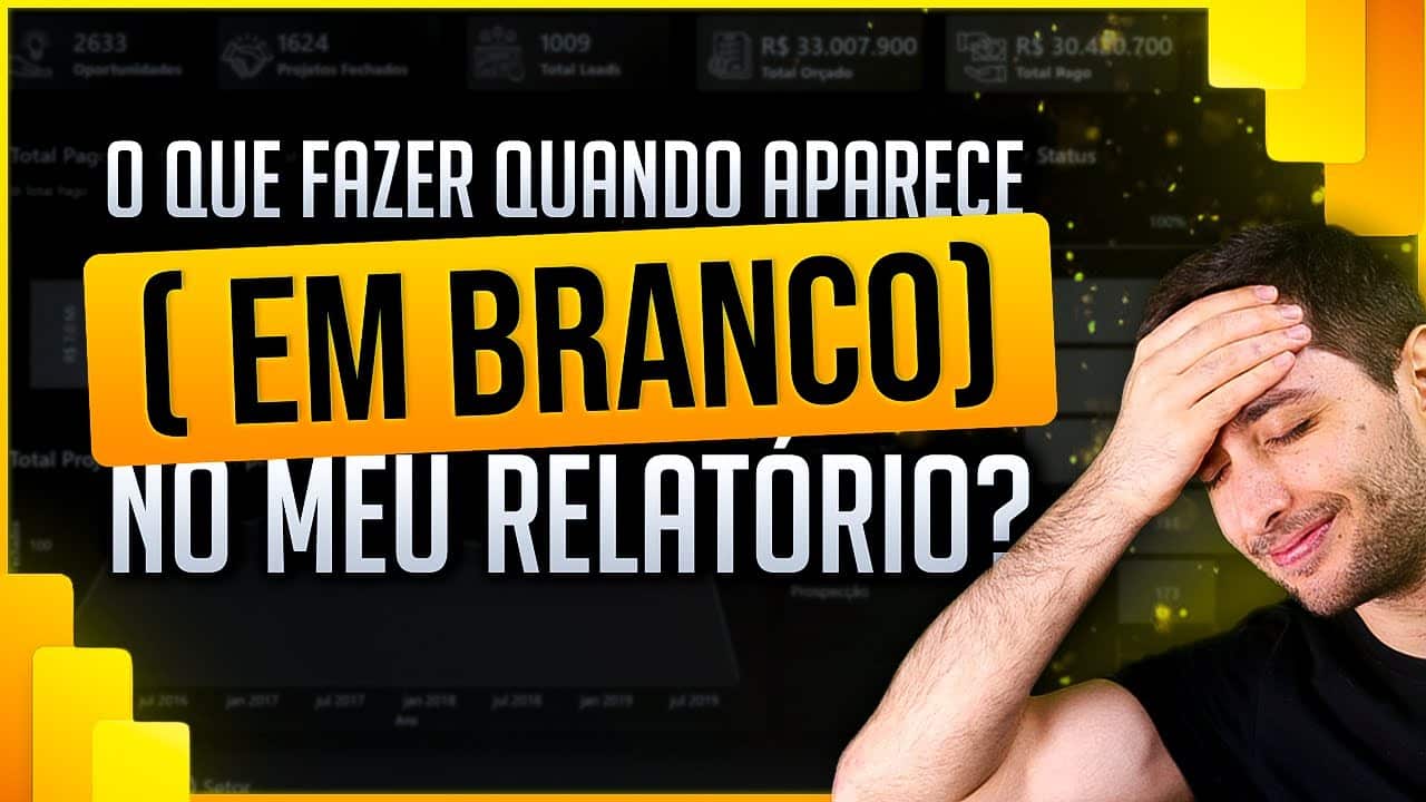 Em Branco no Power BI – Como Resolver esse Problema?