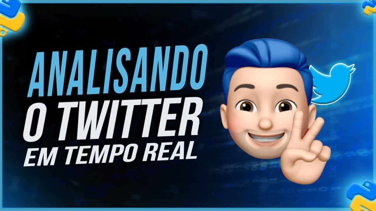 Análise em Tempo Real com Python – Analisando o Twitter