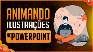 Animar Ilustrações no PowerPoint