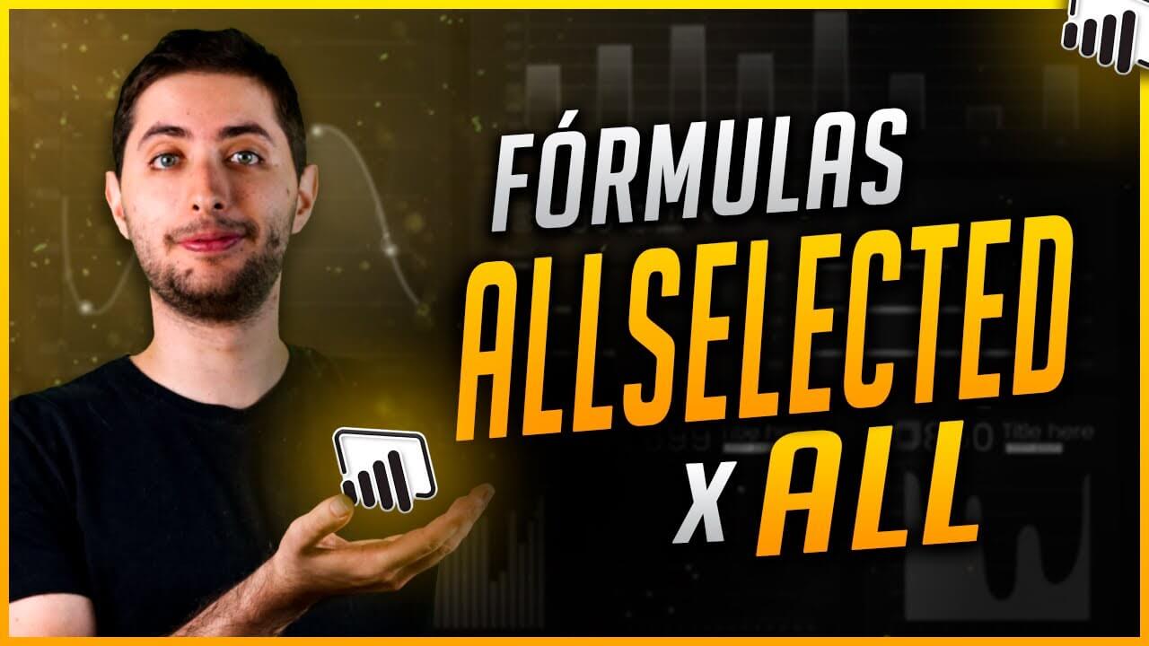 Formulas ALL x ALLSELECTED no Power BI – Formulas DAX