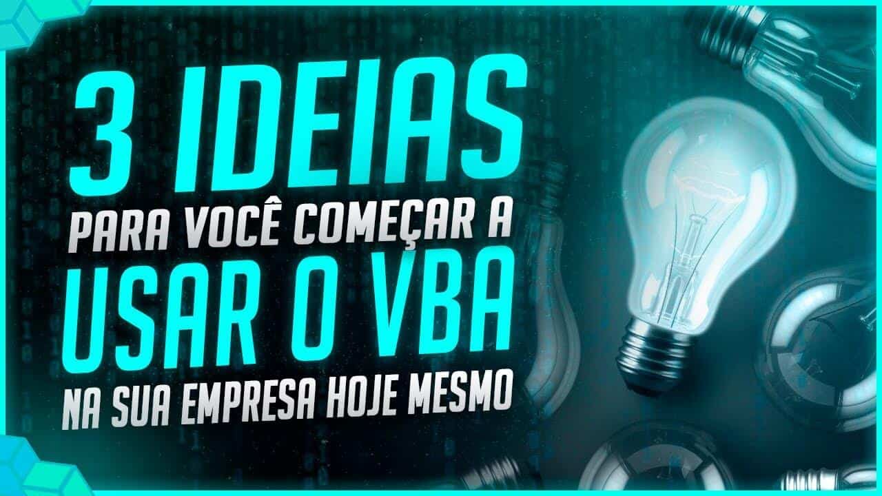 Ideias Para Usar o VBA – Comece a Usar o VBA Hoje Mesmo!