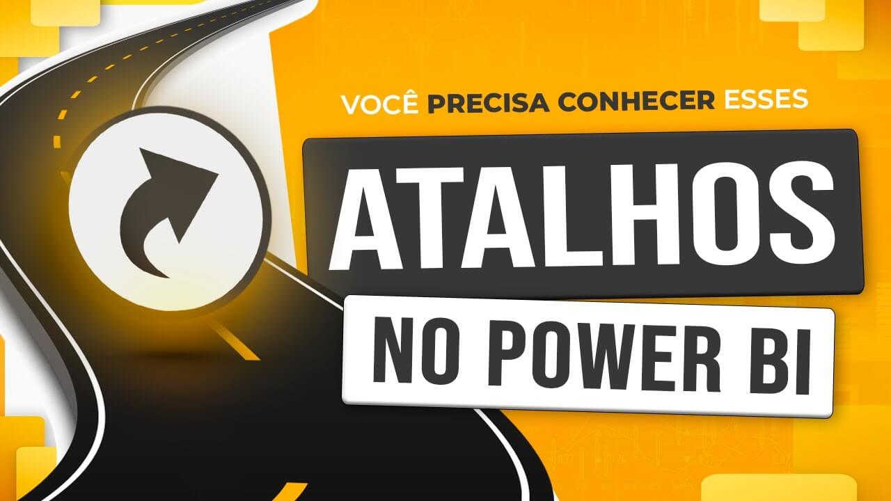 Atalhos no Power BI que Você Precisa Conhecer!