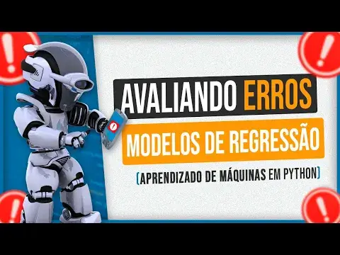 Avaliando Erros em Modelos de Regressão – Machine Learning