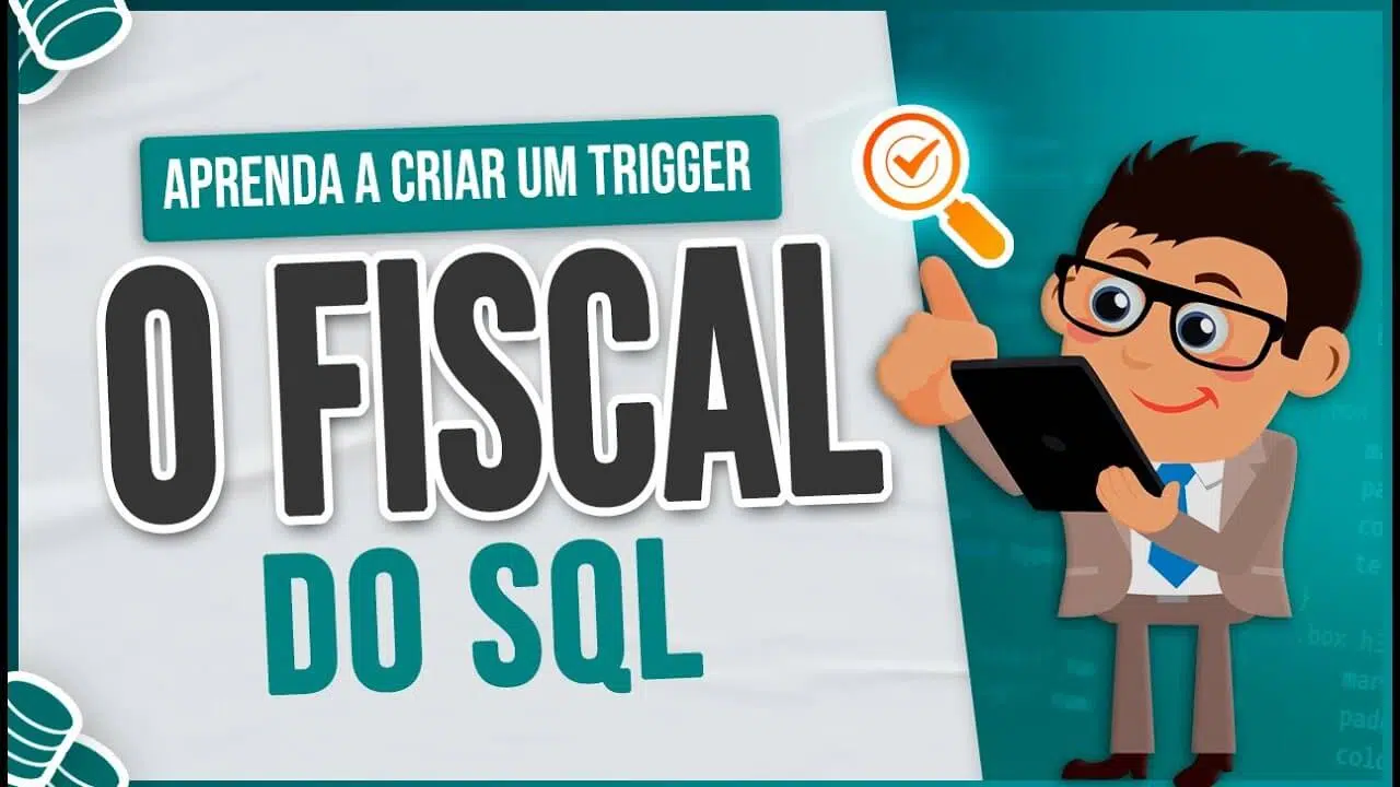 Trigger no SQL - Aprenda a Criar um Trigger