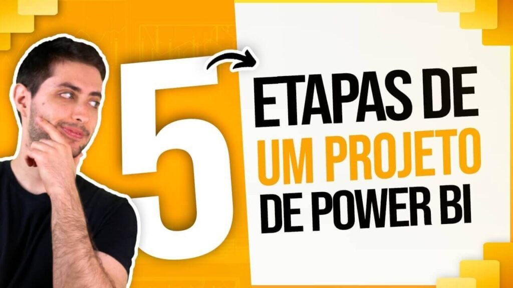 5 Etapas de Um Projeto de BI - Como Construir Seu Projeto?