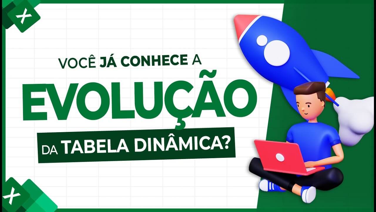 Introdução ao Power Pivot – Evolução da Tabela Dinâmica no Excel