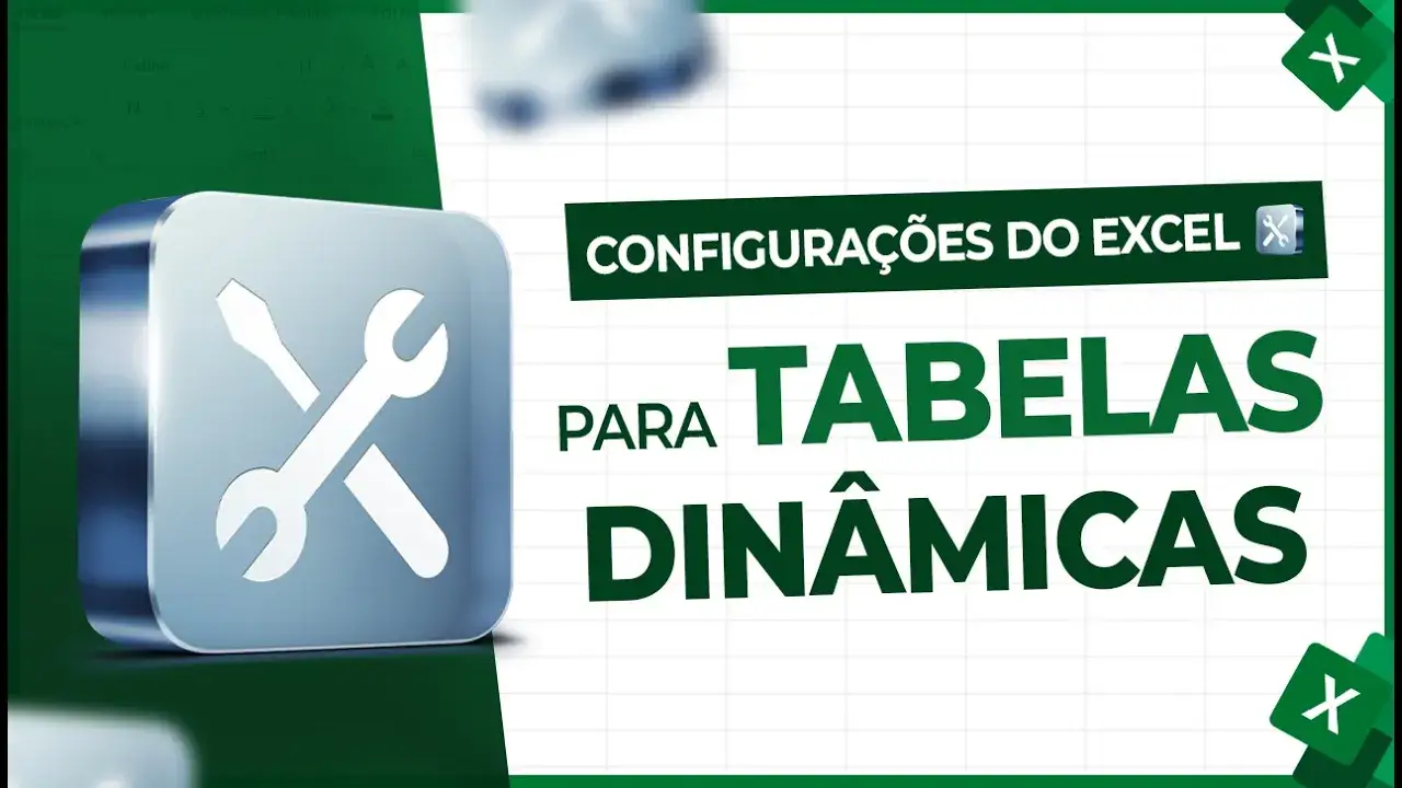Configurações do Excel para Tabela Dinâmica – Seja Mais Produtivo ao Criar Suas Tabelas!