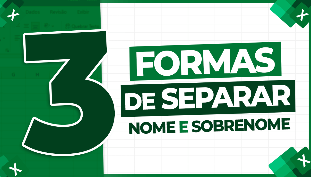 Funções de texto no Excel: separe Nome e Sobrenome e mais!