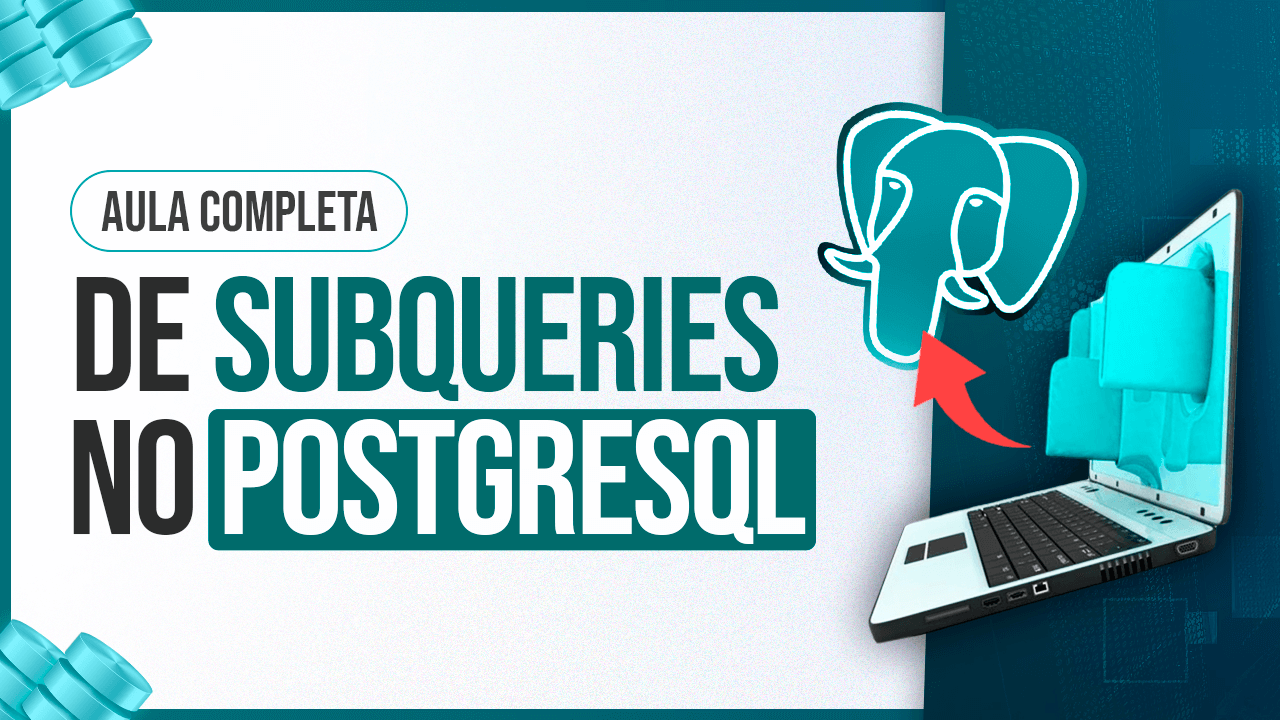 Aula Completa de Subqueries no PostgreSQL