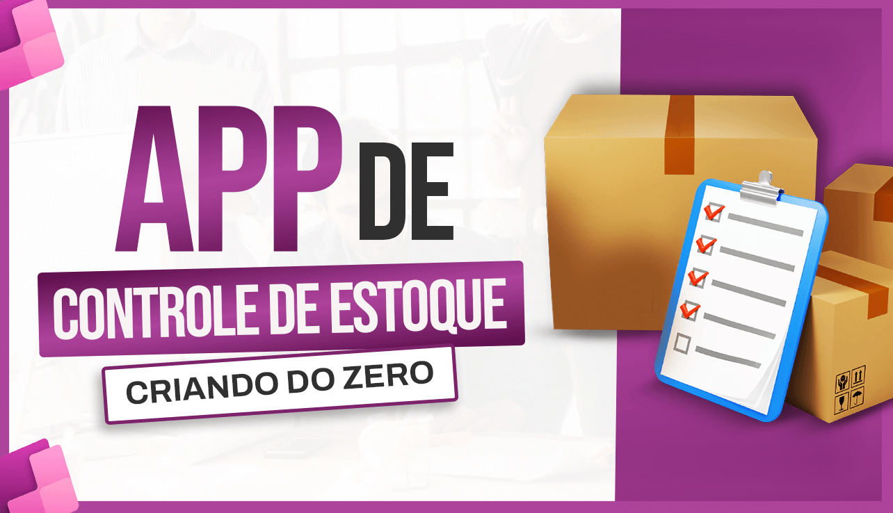 App de Controle de Estoque Power Apps – Começando do Zero