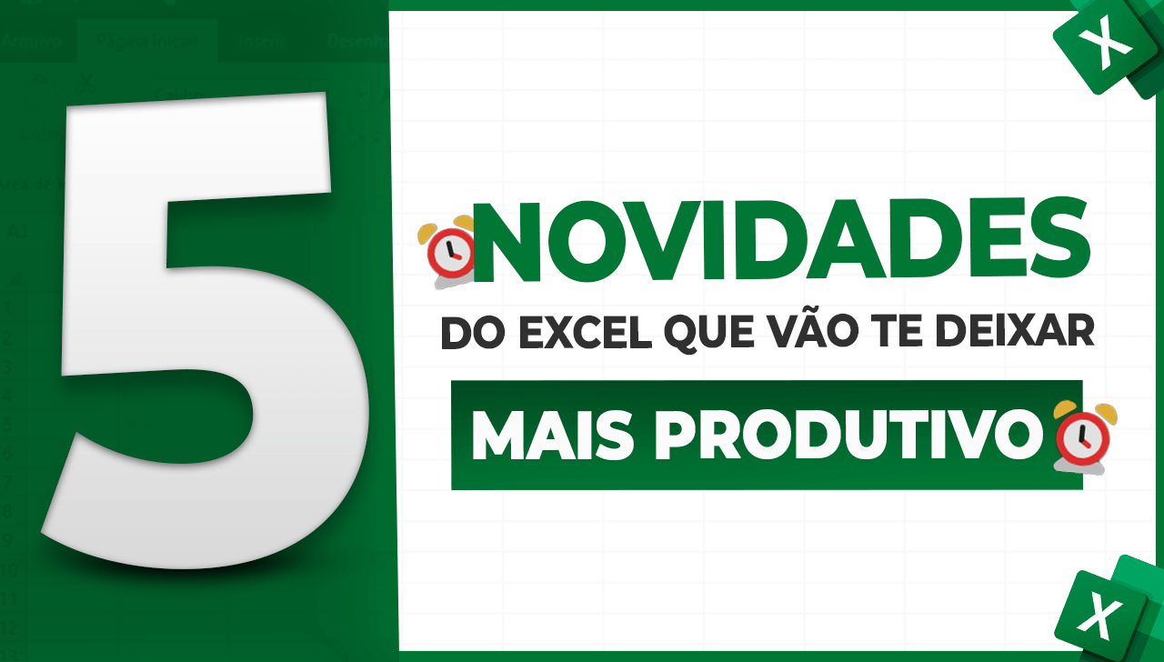 Mais Produtividade no Excel 365 – 9 Novidades Incríveis