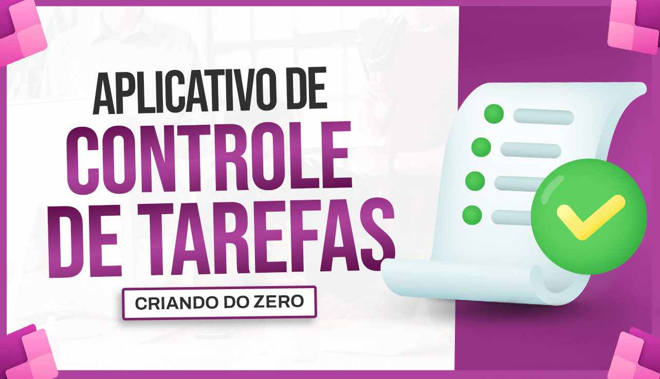 App de Controle de Tarefas com Power Apps – Aprenda do Zero!