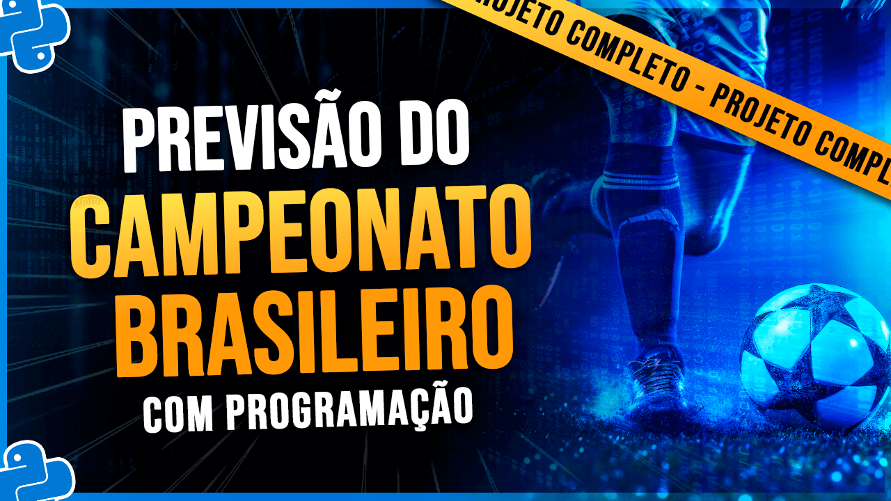 Previsão do Campeonato Brasileiro com Python – Projeto Completo