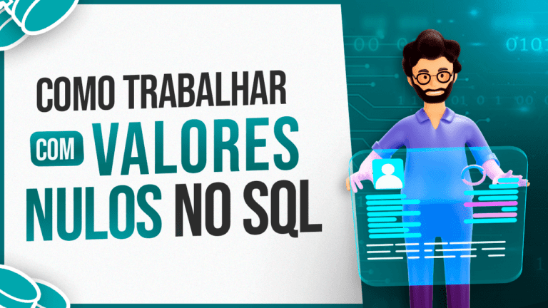 Valores Nulos no SQL – IS NULL e IS NOT NULL no SQL