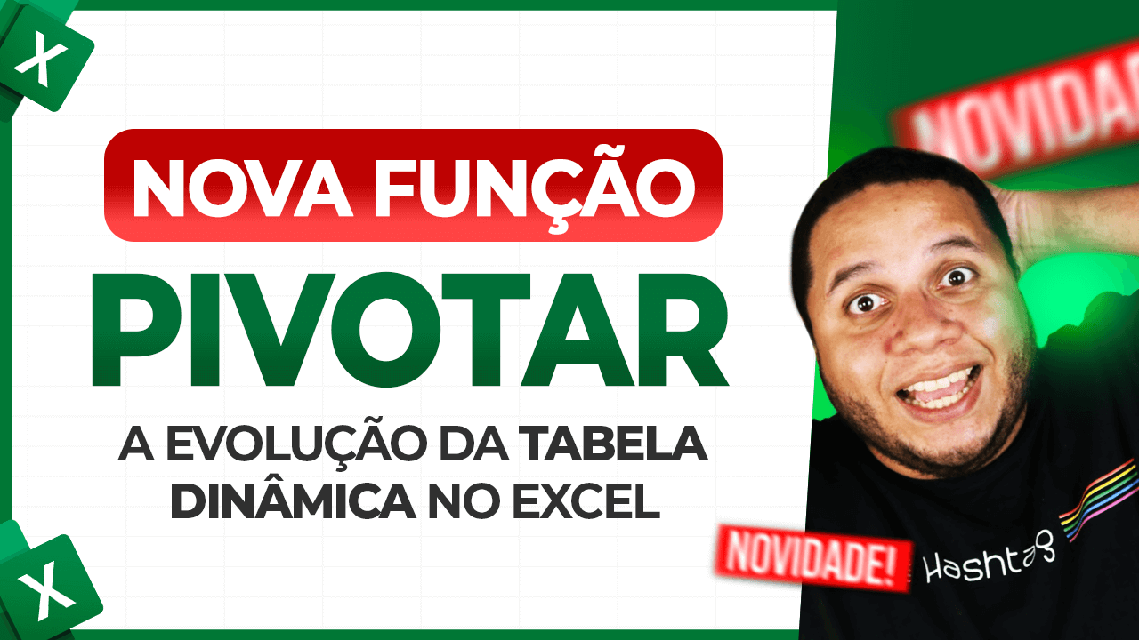 Nova Função PIVOTAR no Excel – Evolução da Tabela Dinâmica