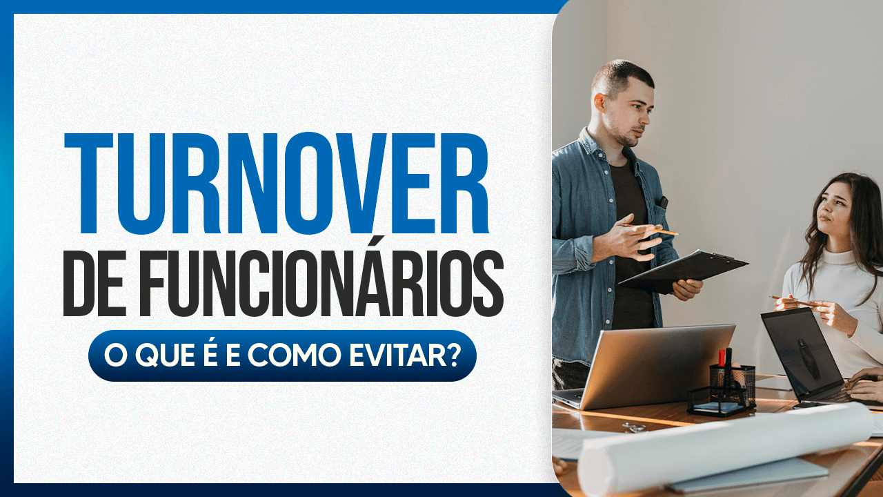 Turnover de Funcionários: O que É e Como Evitar