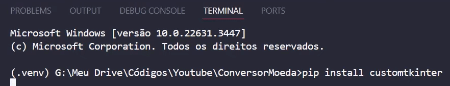🪙 Projeto Conversor de Moedas com Python 2 Instalando CustomTkinter