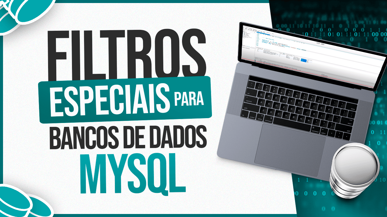 Criando Filtros Especiais para Bancos de Dados MySQL