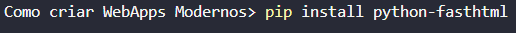Instalar o FastHTML