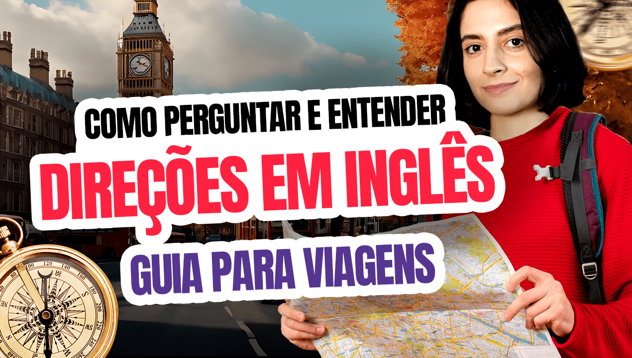 Como Perguntar e Entender Direções em Inglês: Guia Completo para Viajantes