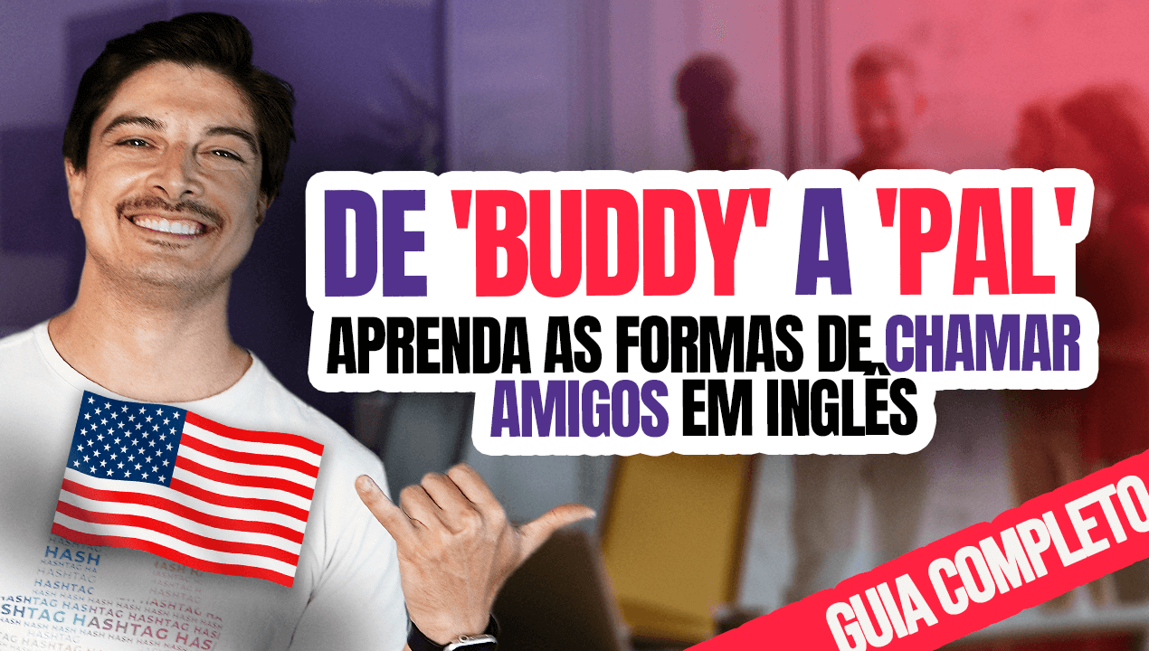 Como chamar seu amigo em inglês: De buddy a mate!