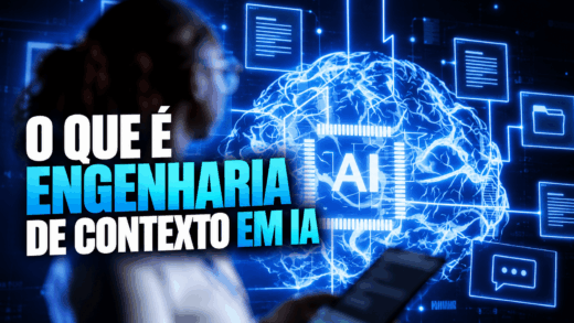 Engenharia de contexto na IA: o que é Context Engineering?