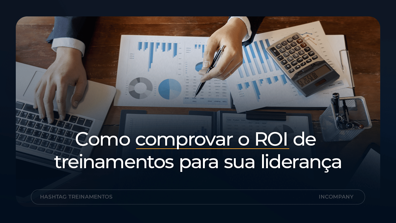 Como comprovar o ROI de treinamentos para sua liderança?