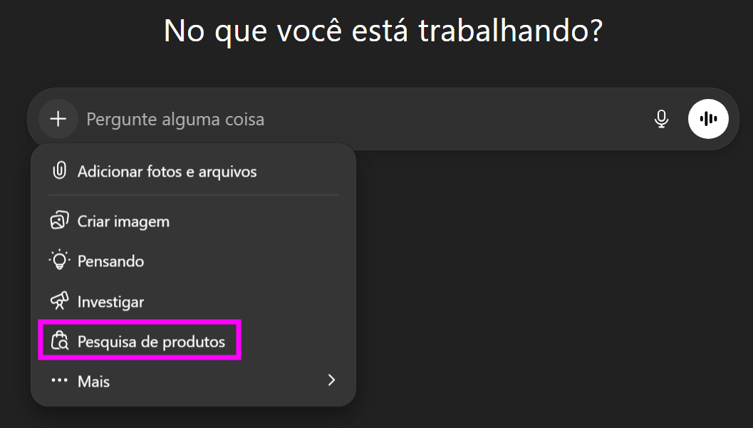 Interface do ChatGPT em modo escuro exibindo a pergunta “No que você está trabalhando?” e o menu de opções aberto, com itens como “Adicionar fotos e arquivos”, “Criar imagem”, “Pensando”, “Investigar” e “Pesquisa de produtos”, sendo esta última destacada por um retângulo rosa