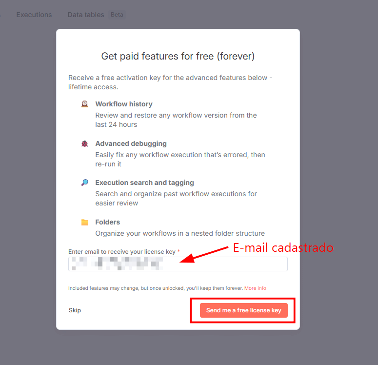 Mensagem fornecida pelo n8n para disponibilizar ao e-mail cadastrado uma chave de licença para usar as funcionalidades e ferramentas do n8n de graça para sempre. O botão Send me a free key está em destaque e o campo Enter email to receive your license está sinalizado com a mensagem e-mail cadastrado