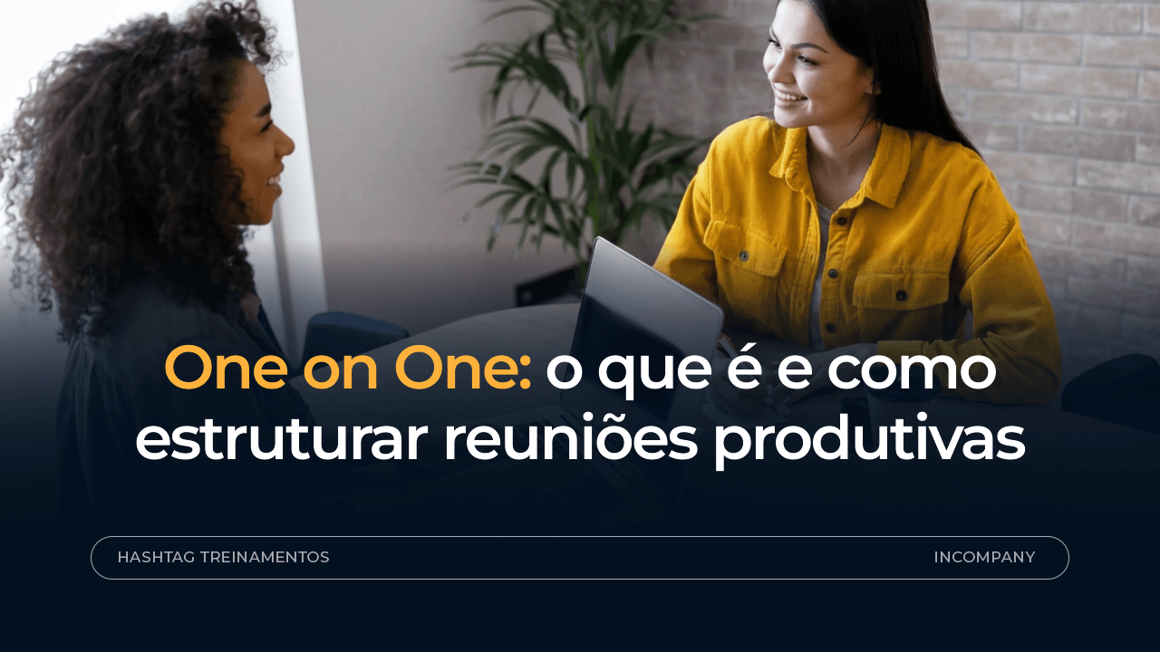One on One (1:1): o que é e como estruturar reuniões produtivas