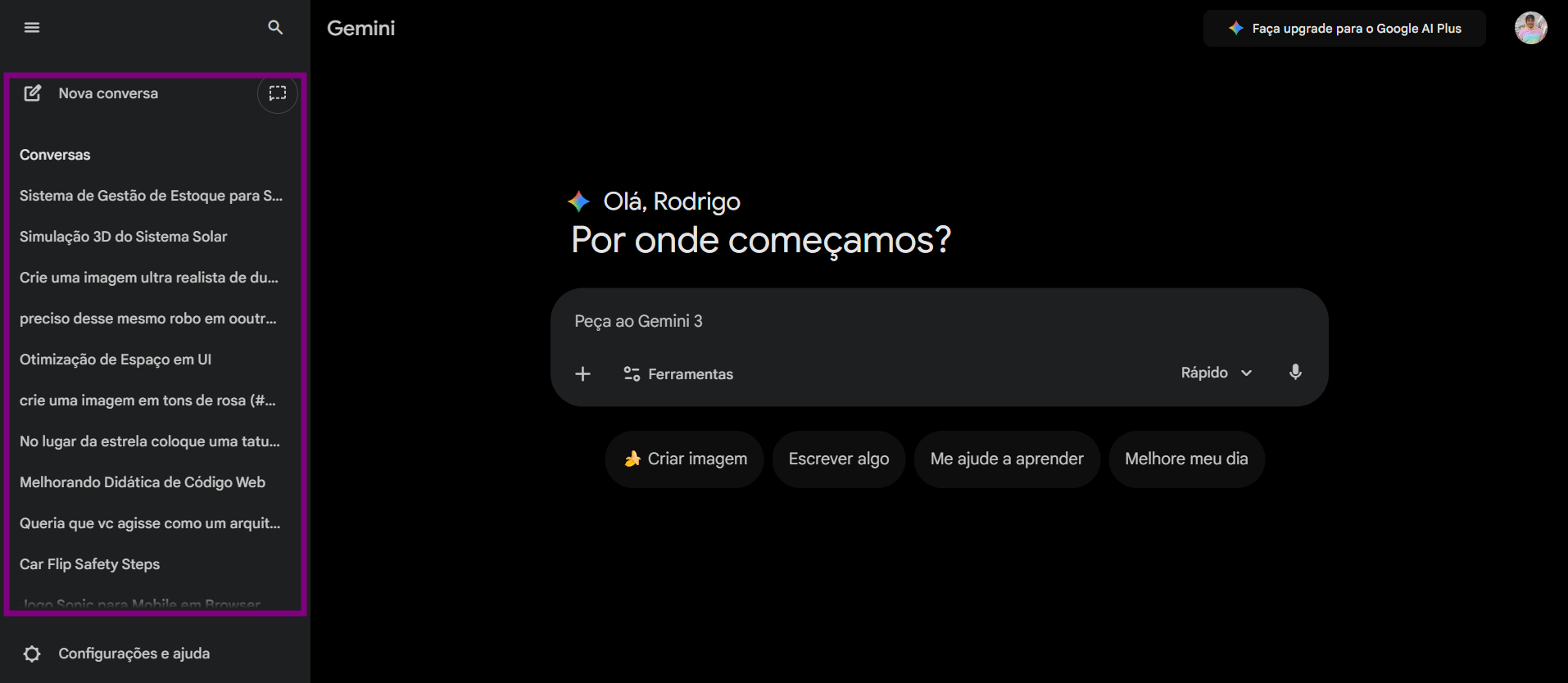 Tela inicial do Gemini em modo escuro, com a mensagem “Olá, Rodrigo. Por onde começamos?” ao centro. À esquerda, a barra lateral de conversas está aberta e destacada em roxo, exibindo a opção “Nova conversa” e uma lista de chats recentes. Na parte central, há o campo “Peça ao Gemini 3” com botões de ferramentas e sugestões como “Criar imagem”, “Escrever algo”, “Me ajude a aprender” e “Melhore meu dia