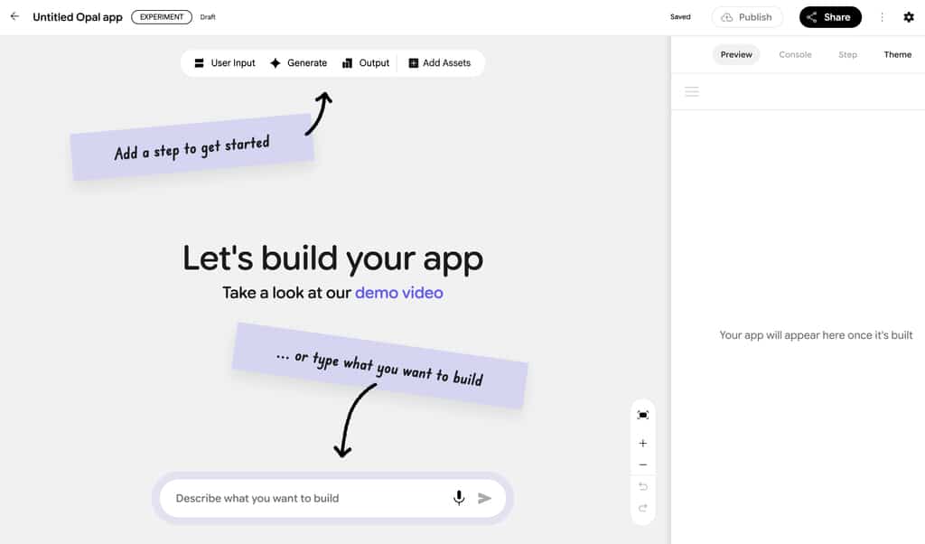 Captura de tela da interface de usuário do Google Opal em modo experimental. No centro da tela branca, lê-se o convite para começar a construir um aplicativo. A parte superior contém botões de controle como User Input, Generate e Output, enquanto a lateral direita reserva um espaço de preview onde o aplicativo aparecerá após ser construído pela inteligência artificial.