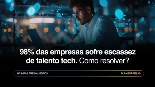 Escassez de talentos em tecnologia: como resolver na sua empresa