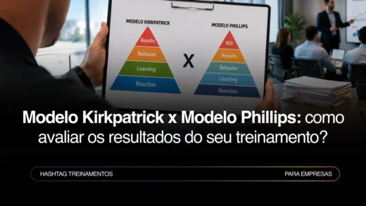 Modelo Phillips e Modelo Kirkpatrick: qual usar para avaliar treinamentos?