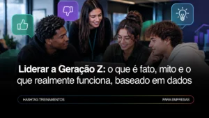 Como Liderar a Geração Z_ o que é fato, mito e o que realmente funciona, baseado em dados